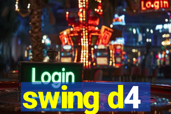 swing d4