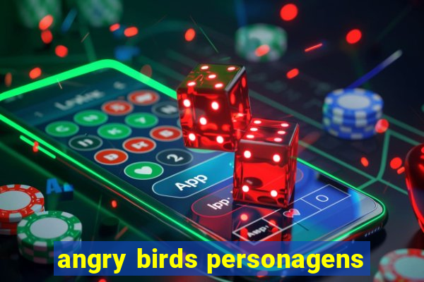 angry birds personagens