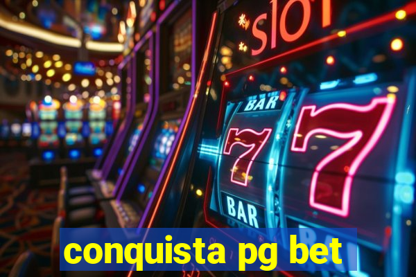 conquista pg bet