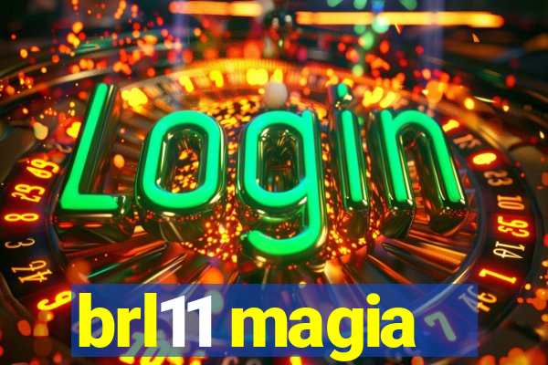 brl11 magia