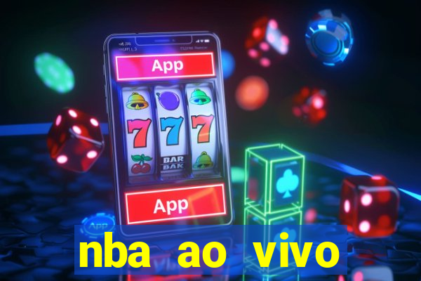 nba ao vivo grátis celular