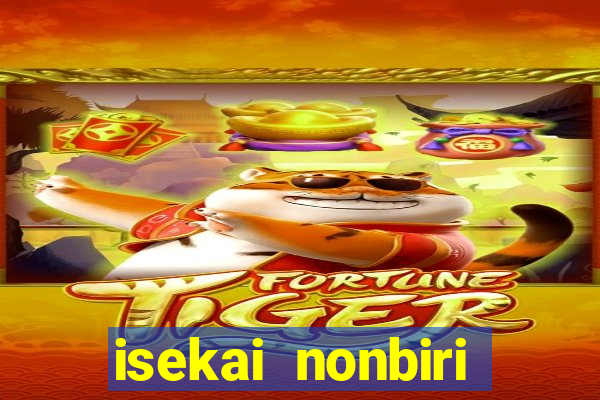 isekai nonbiri nouka completo dublado