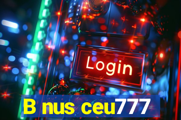 B nus ceu777