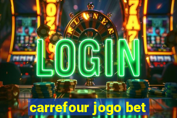 carrefour jogo bet