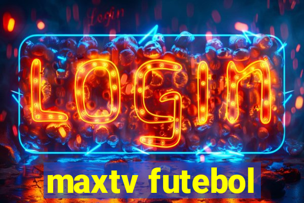 maxtv futebol