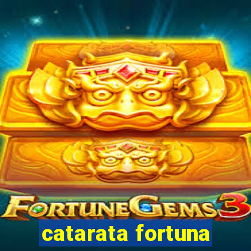 catarata fortuna