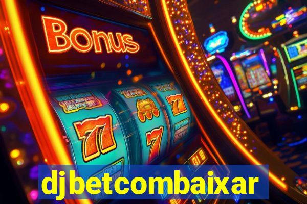 djbetcombaixar