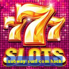 subway surf com hack