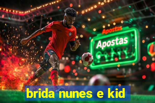 brida nunes e kid