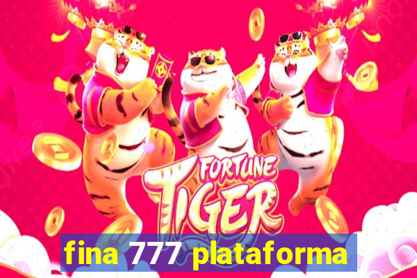 fina 777 plataforma