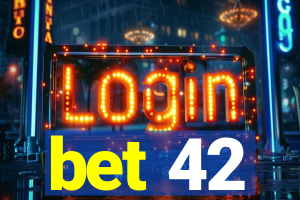 bet 42