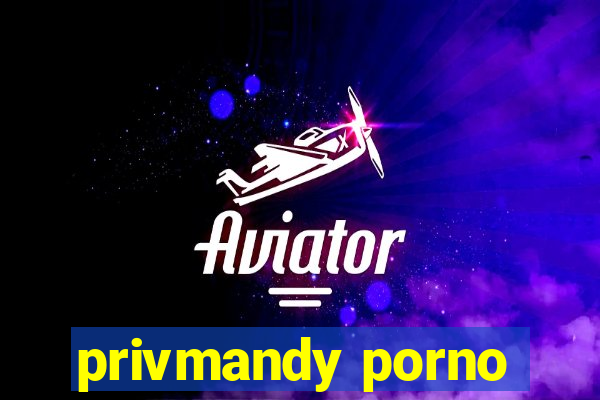 privmandy porno