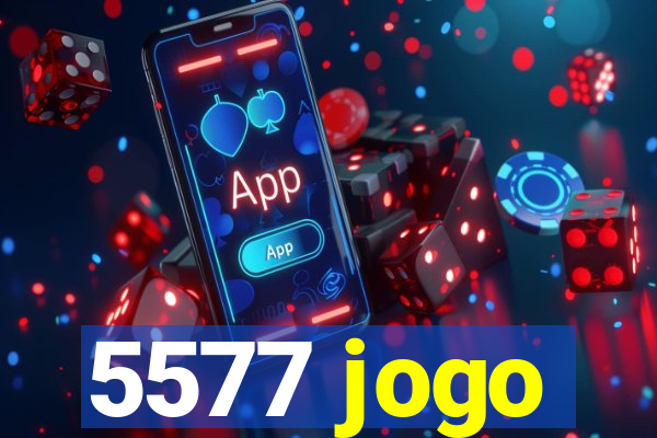 5577 jogo