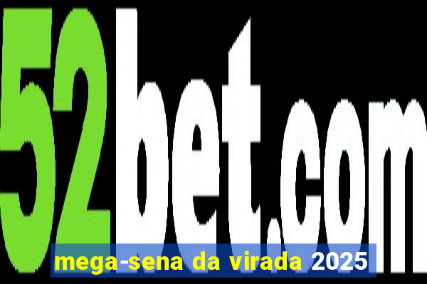 mega-sena da virada 2025