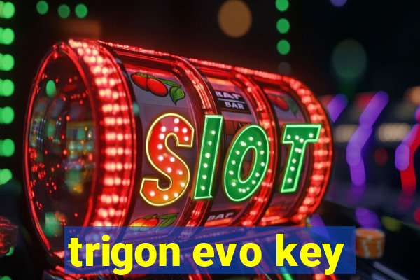 trigon evo key