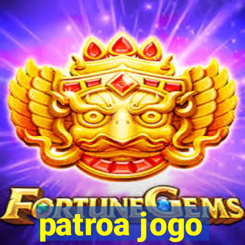 patroa jogo