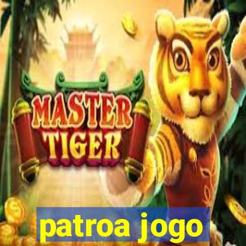 patroa jogo
