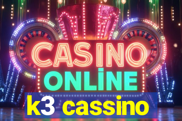 k3 cassino