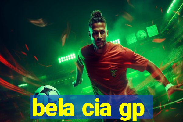 bela cia gp