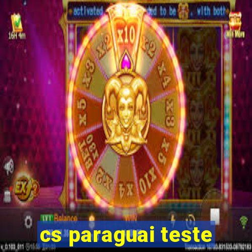 cs paraguai teste