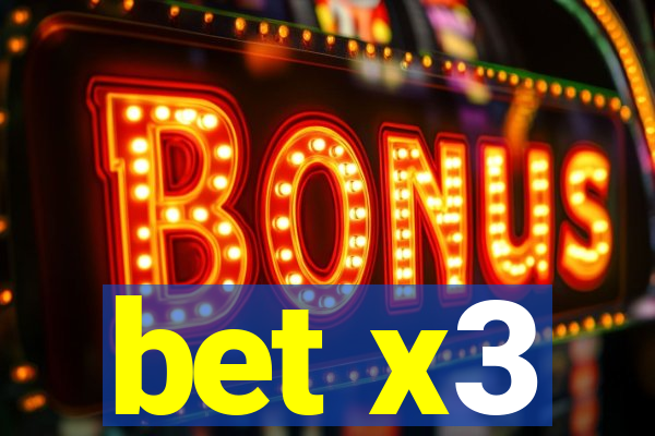 bet x3