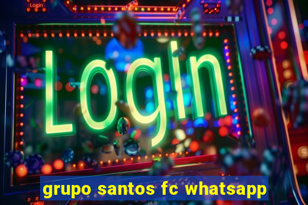 grupo santos fc whatsapp