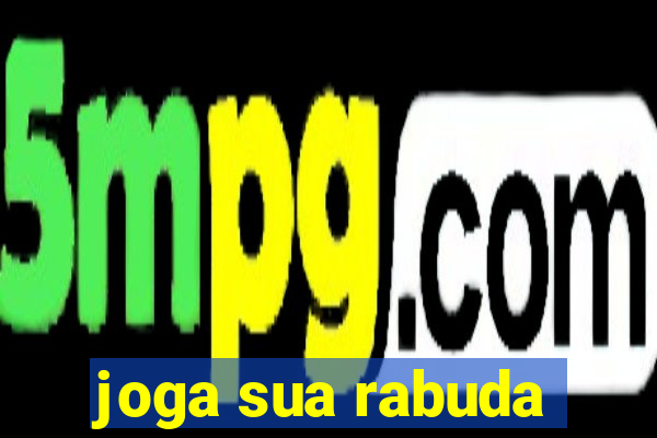 joga sua rabuda