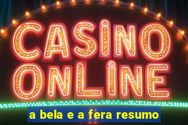 a bela e a fera resumo
