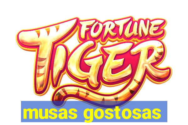 musas gostosas