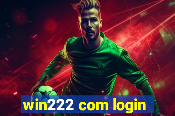 win222 com login