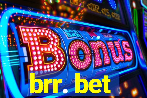brr. bet