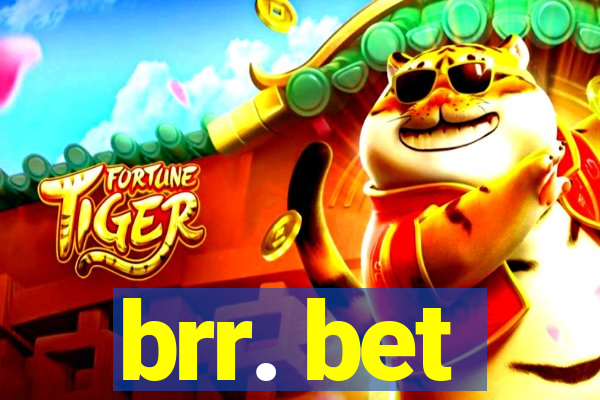 brr. bet