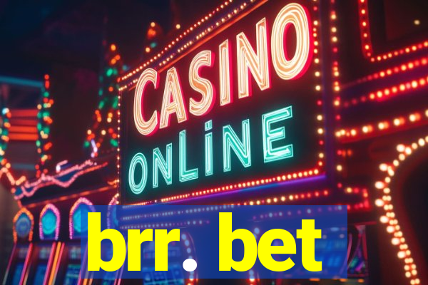 brr. bet