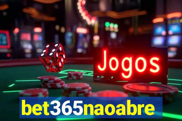 bet365naoabre