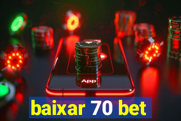 baixar 70 bet