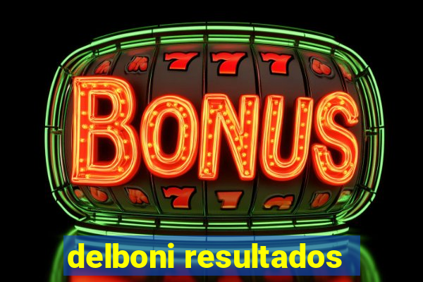 delboni resultados