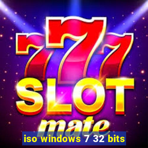 iso windows 7 32 bits