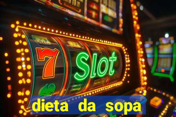 dieta da sopa hospital do coração