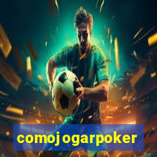 comojogarpoker