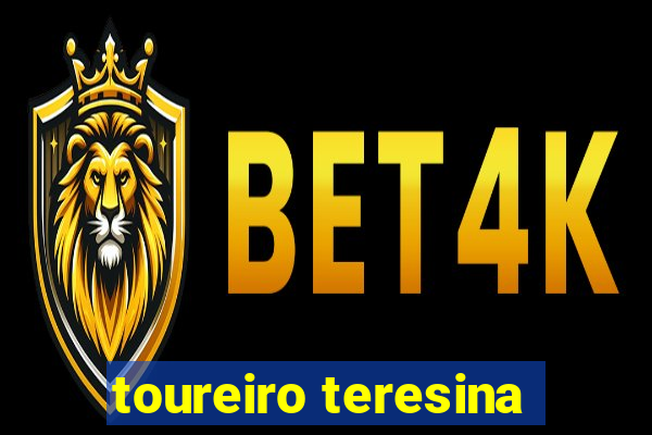 toureiro teresina