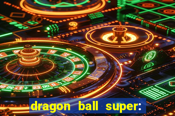 dragon ball super: super hero filme completo dublado google drive
