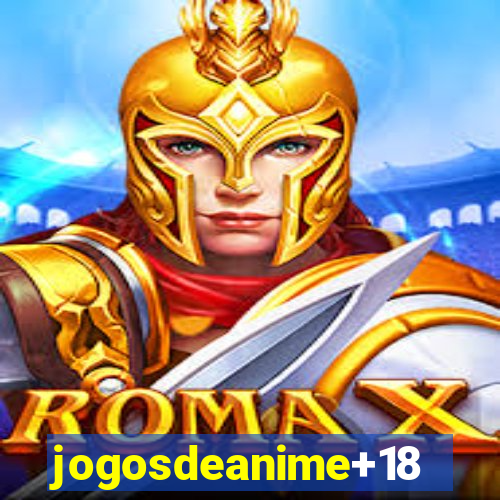 jogosdeanime+18