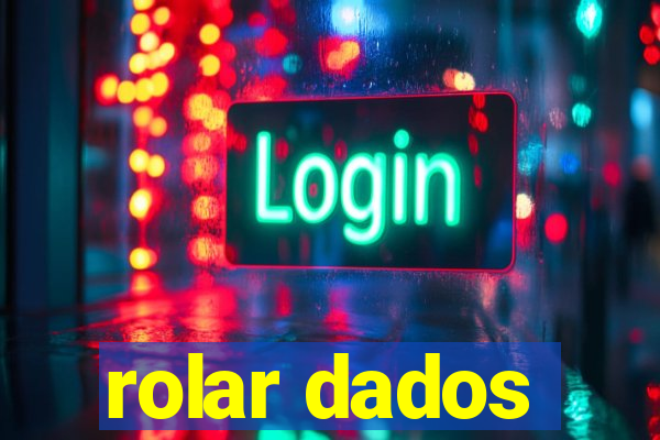 rolar dados