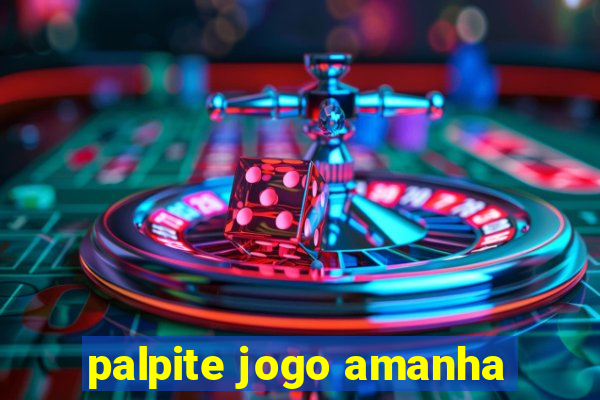 palpite jogo amanha