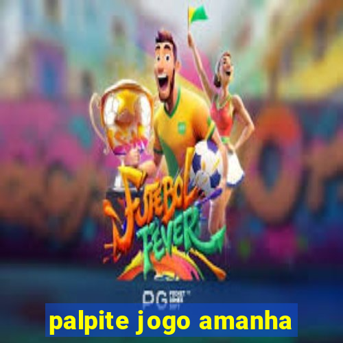 palpite jogo amanha
