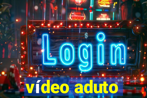 vídeo aduto