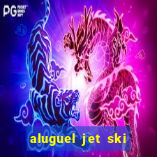 aluguel jet ski porto seguro