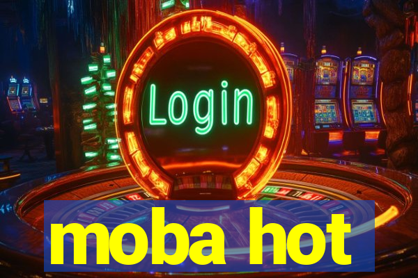 moba hot