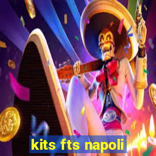 kits fts napoli