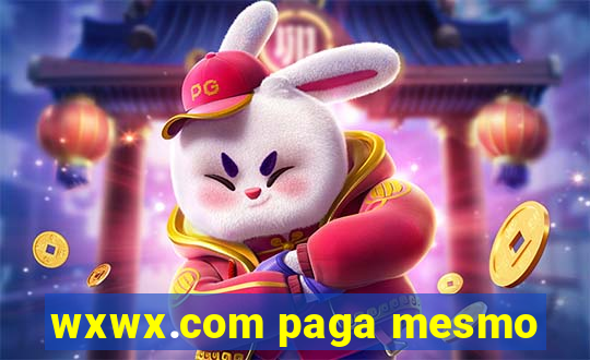 wxwx.com paga mesmo